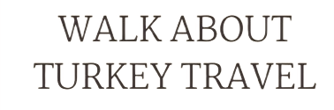 Walk About Turkey